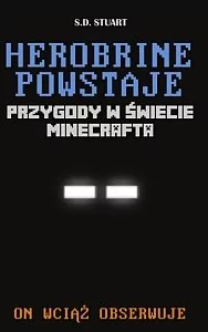 Arkady Herobrine powstaje Przygody w świecie Minecrafta - Stuart S.D. - Baśnie, bajki, legendy - miniaturka - grafika 1