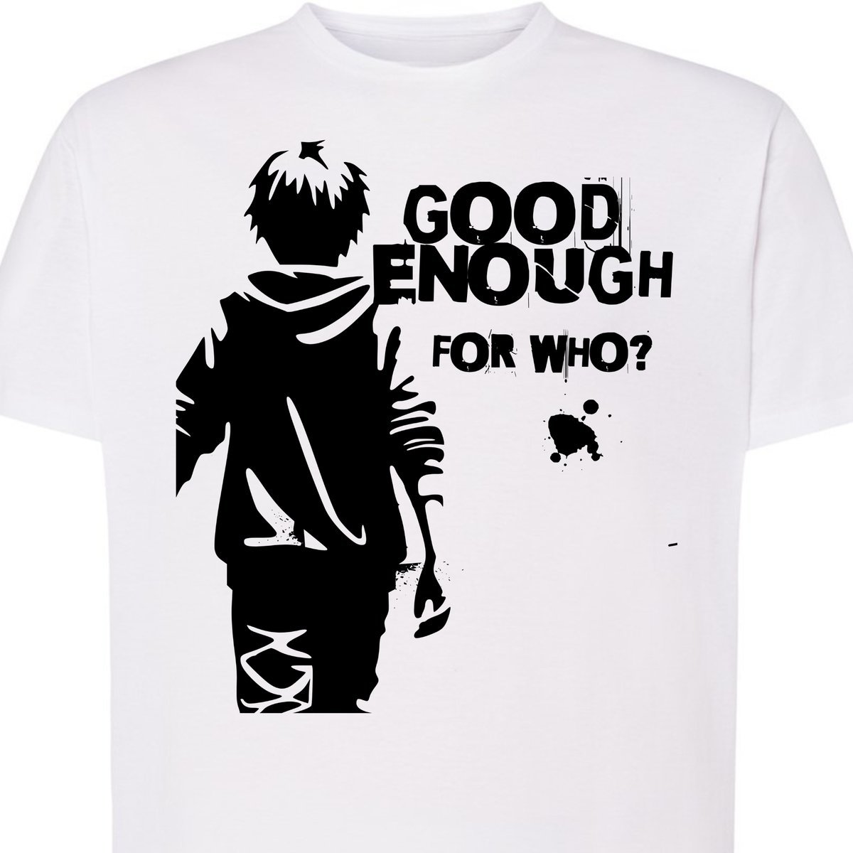 Koszulka męska napis GOOD ENOUGH FOR WHO streetwear M biała DEYORA