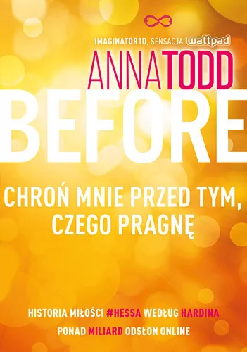 Otwarte Anna Todd Before. Chroń mnie przed tym, czego pragnę