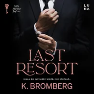 Audiobooki - romanse - Last Resort K. Bromberg - miniaturka - grafika 1