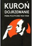 Felietony i reportaże - Wydawnictwo Krytyki Politycznej Jacek Kuroń Dojrzewanie. Pisma polityczne 1964 - 1968 - miniaturka - grafika 1
