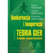 Ekonomia - Wydawnictwo Naukowe PWN Konkurencja i kooperacja Teoria gier w ekonomi i naukach społecznych - Marcin Malawski, Andrzej Wieczorek, Honorata Sosnowska - miniaturka - grafika 1