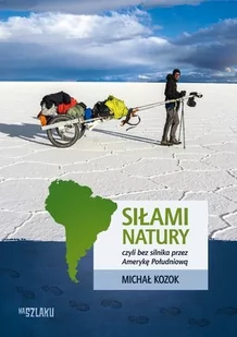 Siłami natury - Michał Kozok - Książki podróżnicze - miniaturka - grafika 1