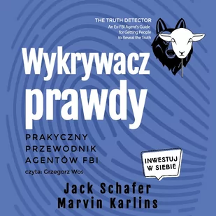 Wykrywacz prawdy. Praktyczny przewodnik agentów FBI - Audiobooki - poradniki - miniaturka - grafika 1