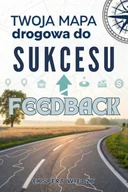 E-booki - biznes i ekonomia - Feedback: Twoja mapa drogowa do sukcesu - miniaturka - grafika 1