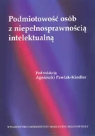 Pedagogika i dydaktyka - UMCS Wydawnictwo Uniwersytetu Marii Curie-Skłodows Podmiotowość osób z niepełnosprawnością intelektualną - Pawlak-Kindler Agnieszka - miniaturka - grafika 1