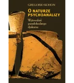 Psychologia - Gregorio Kohon O naturze psychoanalizy. Wytrwałość paradoksalnego dyskursu 978-83-62651-74-0 - miniaturka - grafika 1