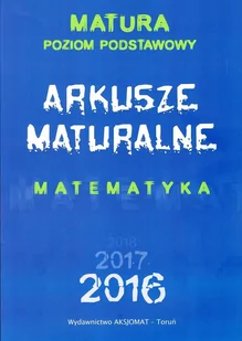 Aksjomat Piotr Nodzyński Matura 2015 Arkusze maturalne Matematyka Matura Poziom podstawowy - Aksjomat Piotr Nodzyński - Materiały pomocnicze dla uczniów - miniaturka - grafika 1