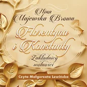 Audiobooki - historia - Florentyna i Konstanty 1916-1924. Zakładnicy wolności Nina Majewska-Brown - miniaturka - grafika 1
