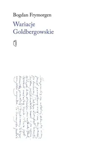 Wariacje Goldbergowskie - Bogdan Frymorgen - Publicystyka - miniaturka - grafika 1