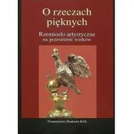 Książki o kinie i teatrze - TOWARZYSTWO NAUKOWE KUL O rzeczach pięknych Rzemiosło artystyczne na przestrzeni wieków Bender A.,Wrześniak M. (red.) - miniaturka - grafika 1