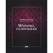 Pamiętniki, dzienniki, listy - Ossolineum Wszystko co kochałam Dziennik z lat 1914-1919 - Potocka Joanna - miniaturka - grafika 1