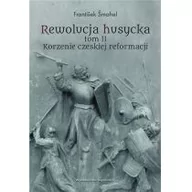 Militaria i wojskowość - mahel Frantiek Rewolucja husycka tom II Korzenie czeskiej reforma - miniaturka - grafika 1