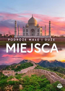 Podróże małe i duże. Miejsca - Monika Karolczuk, Izabela Wojtyczka - Albumy krajoznawcze - miniaturka - grafika 1