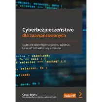 Cyberbezpieczeństwo dla zaawansowanych. Skuteczne zabezpieczenia systemu Windows, Linux, IoT i infrastruktury w chmurze - Podstawy obsługi komputera - miniaturka - grafika 1