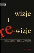 Książki o kulturze i sztuce - Wizje i re-wizje. Wielka Księga Estetyki w Polsce - miniaturka - grafika 1