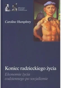Humphrey Caroline Koniec radzieckiego życia - Kulturoznawstwo i antropologia - miniaturka - grafika 2