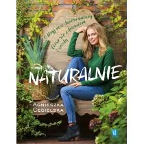 Naturalnie. Odkryj moc darów natury. Ciesz się zdrowiem i urodą - Diety, zdrowe żywienie - miniaturka - grafika 2