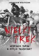 Albumy - historia - Wielki Trek. Wędrówka Burów w Afryce Południowej - Jarosław Wojtczak - miniaturka - grafika 1