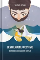 E-booki - poradniki - Ekstremalne ojcostwo. Zostań ojcem, o jakim zawsze marzyłeś - miniaturka - grafika 1