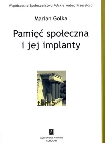 Pamięć społeczna i jej implanty - Marian Golka