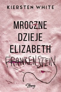 Mroczne dzieje Elizabeth Frankenstein - Powieści - miniaturka - grafika 3