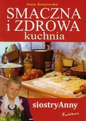 Książki kucharskie - Smaczna i zdrowa kuchnia siostry Anny - miniaturka - grafika 1