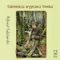 Audiobooki dla dzieci i młodzieży - Tajemnicza wyprawa Tomka Alfred Szklarski - miniaturka - grafika 1