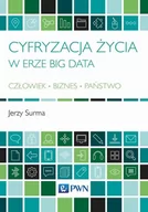 Ekonomia - CYFRYZACJA ŻYCIA W ERZE BIG DATA CZŁOWIEK BIZNES PAŃSTWO Jerzy Surma - miniaturka - grafika 1