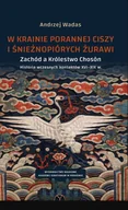 Książki o kulturze i sztuce - Akademia Ignatianum W krainie porannej ciszy i śnieżnopiórych żurawi - Andrzej Wadas - miniaturka - grafika 1