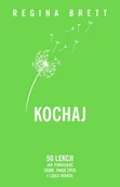 Poradniki hobbystyczne - Kochaj. 50 lekcji jak pokochać siebie, swoje życie i ludzi wokół - miniaturka - grafika 1