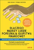 Finanse, księgowość, bankowość - Dlaczego mądrzy ludzie popełniają głupstwa finansowe? Przestań marnować pieniądze i zarabiaj naprawdę - miniaturka - grafika 1