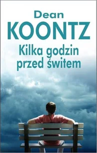 Kilka godzin przed świtem. Odd Thomas. Tom 4 - Horror, fantastyka grozy - miniaturka - grafika 1