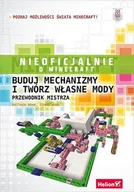 E-booki dla dzieci i młodzieży - Minecraft. Buduj mechanizmy i twórz własne mody. Przewodnik mistrza - miniaturka - grafika 1