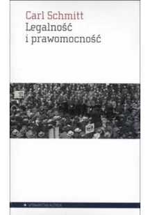 Aletheia Legalność i prawomocność - Carl Schmitt - Historia świata - miniaturka - grafika 2