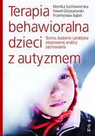 Psychologia - Terapia behawioralna dzieci z autyzmem. Teoria, badania i praktyka stosowanej analizy zachowania - miniaturka - grafika 1