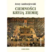 Historia Polski - Andrzejewski Jerzy Ciemności kryją ziemię - miniaturka - grafika 1