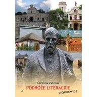 Biografie i autobiografie - Podróże Literackie Sienkiewicz Agnieszka Zielińska - miniaturka - grafika 1