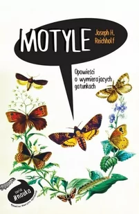 Motyle Opowieści O Wymierających Gatunkach Joseph H Reichholf - Nauka - miniaturka - grafika 1