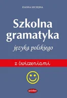 Pomoce naukowe - Szkolna gramatyka języka polskiego z ćwiczeniami - miniaturka - grafika 1