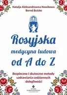 E-booki - poradniki - Rosyjska medycyna ludowa do A do Z. Bezpieczne i skuteczne metody uzdrawiania codziennych dolegliwości - miniaturka - grafika 1