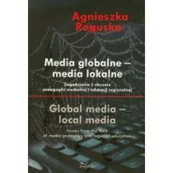 Podręczniki dla szkół wyższych - Roguska Agnieszka Media globalne media lokalne - miniaturka - grafika 1