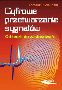 Cyfrowe przetwarzanie sygnałów - Zieliński Tomasz P. - Podręczniki dla szkół wyższych - miniaturka - grafika 2