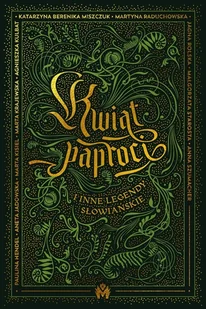 Kwiat paproci i inne legendy słowiańskie - Opracowanie zbiorowe - książka - Fantasy - miniaturka - grafika 1