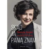 Pozostałe książki - Skąd ja panią znam: Dorota Kolak w rozmowie z Katarzyną Ostrowską - miniaturka - grafika 1