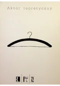 Książki o kulturze i sztuce - Aktor teoretyczny - miniaturka - grafika 1