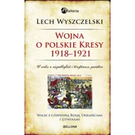 Historia świata - Wojna o polskie Kresy 1918-1921 - miniaturka - grafika 1