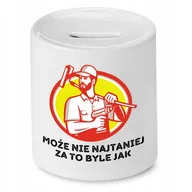 Skarbonki - SKARBONKA DLA BUDOWLAŃCA MOŻE NIE NAJTANIEJ z Nadrukiem ze Zdjęciem - miniaturka - grafika 1