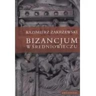 Historia świata - Universitas Kazimierz Zakrzewski Bizancjum w średniowieczu (wydanie 2) - miniaturka - grafika 1