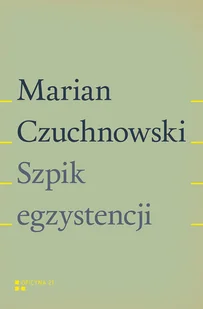 Czuchnowski Marian Szpik egzystencji - mamy na stanie, wyślemy natychmiast - Poezja - miniaturka - grafika 1